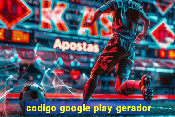 codigo google play gerador